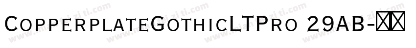 CopperplateGothicLTPro 29AB字体转换